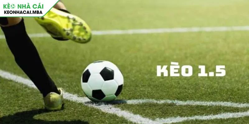 Kèo Chấp 1.5 Trái Chuyên Gia Giải Mã Bí Mật Dẫn Lối Cá Cược 2 Hiểu rõ bản chất của kèo chấp 1.5 trái