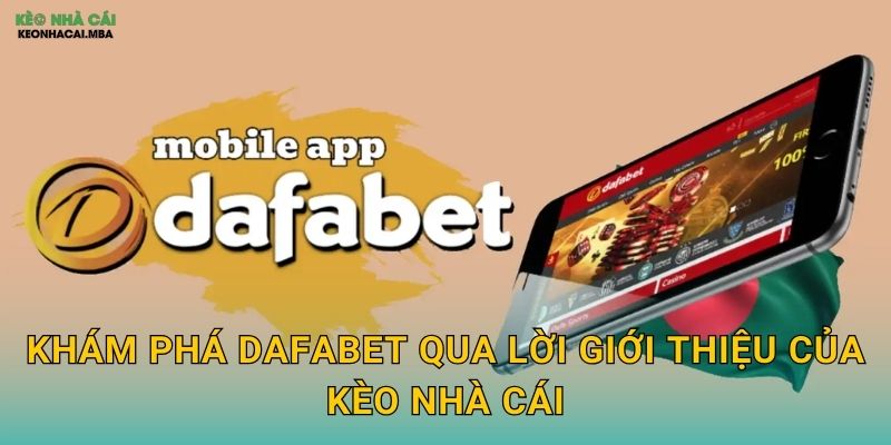 Dafabet - Sân Chơi Đẳng Cấp Được Kèo Nhà Cái Khuyên Dùng 2 Khám Phá Dafabet Qua Lời Giới Thiệu Của Kèo Nhà Cái