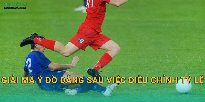Mẹo Đánh Kèo Khi Nhà Cái Điều Chỉnh - Nắm Bắt Cơ Hội Tại Keo nha cai MBA 2 Giải mã ý đồ đằng sau việc điều chỉnh tỷ lệ
