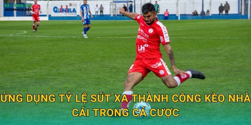 Tỷ Lệ Sút Xa Thành Công - Chỉ Số Đột Phá Trong Phân Tích Kèo Nhà Cái 3 Ứng dụng tỷ lệ sút xa thành công kèo nhà cái trong cá cược