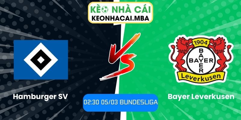 Soi kèo Hamburger SV vs Bayer Leverkusen (02:30 05/03, Bundesliga) 1 Soi kèo Hamburger SV vs Bayer Leverkusen (02:30 05/03, Bundesliga)