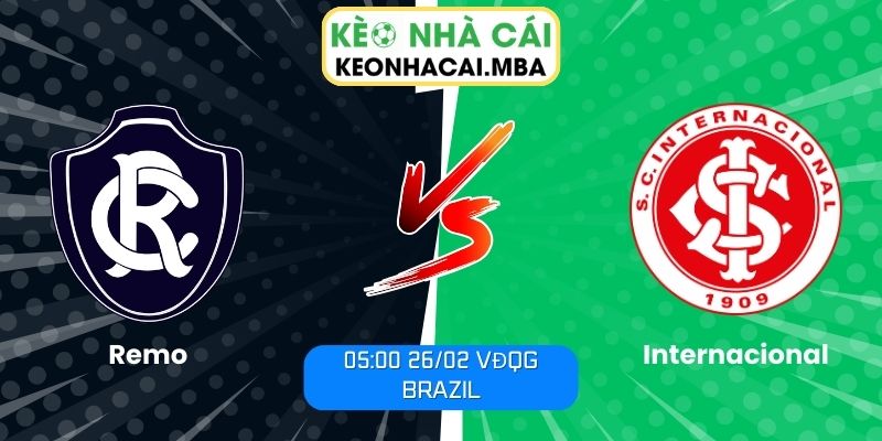 Soi kèo Remo vs Internacional (05:00 26/02, VĐQG Brazil) 1 Soi kèo Remo vs Internacional (05:00 26/02, VĐQG Brazil)