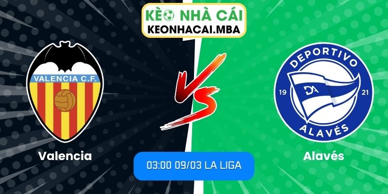 Soi kèo Valencia vs Alavés (03:00 09/03, La Liga): Lợi thế sân Mestalla 1 Soi kèo Valencia vs Alavés (03:00 09/03, La Liga)