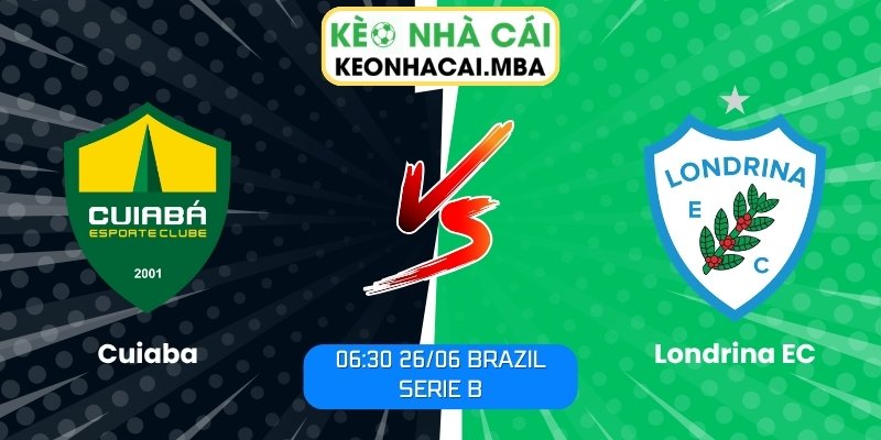 Soi kèo Cuiaba vs Londrina EC (06:30 26/06, Brazil Serie B) 1 Cuiaba vs Londrina EC