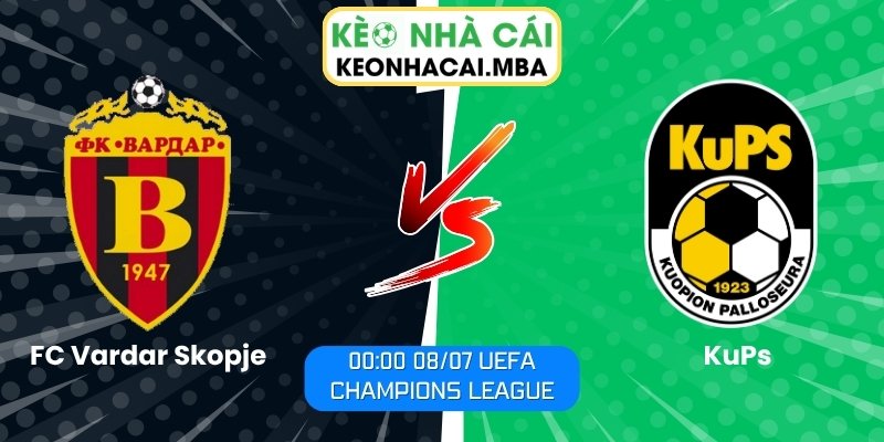 Soi Kèo FC Vardar Skopje vs KuPs (00:00 08/07, UEFA Champions League) 1 FC Vardar Skopje vs KuPs