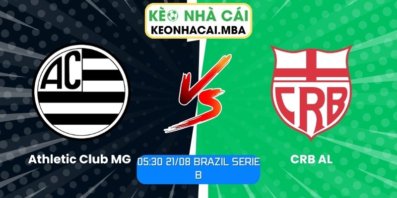 Soi Kèo Athletic Club MG vs CRB AL (05:30 21/08, Brazil Serie B) 1 Athletic Club MG vs CRB AL