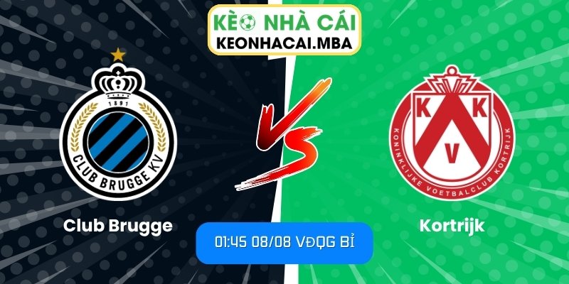 Soi Kèo Club Brugge vs Kortrijk (01:45 08/08, VĐQG Bỉ) 1 Club Brugge vs Kortrijk