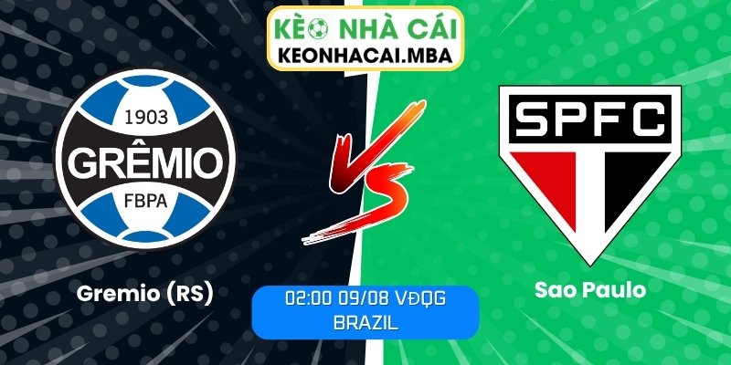 Soi Kèo Gremio (RS) vs Sao Paulo (02:00 09/08, VĐQG Brazil) 1 Gremio (RS) vs Sao Paulo