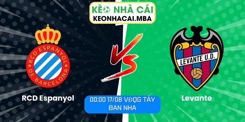 Soi Kèo RCD Espanyol vs Levante (00:00 17/08, VĐQG Tây Ban Nha) 1 RCD Espanyol vs Levante